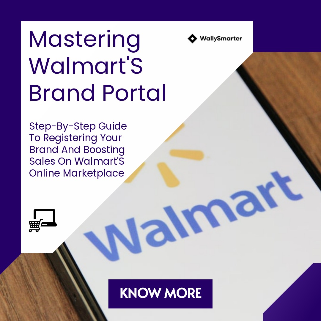 Walmart Brand Portal: Steps to Register Your Brand on Walmart’s Online Marketplace